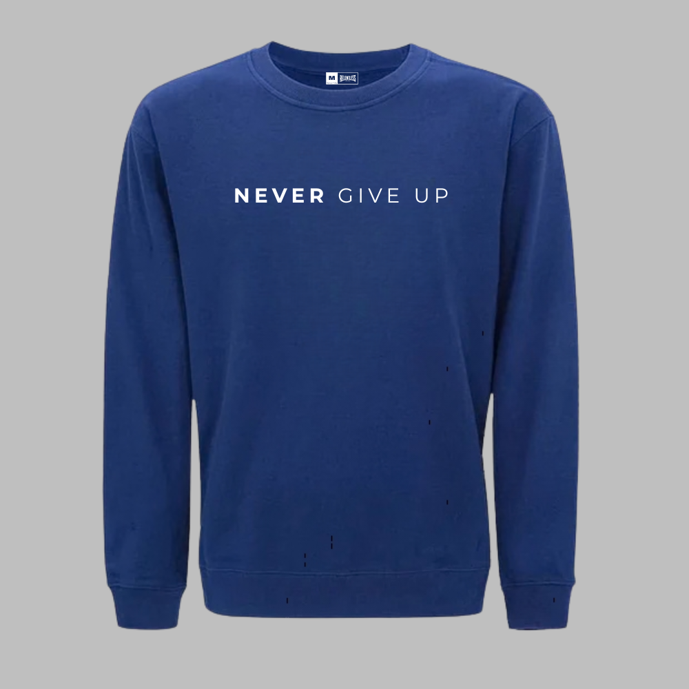 Never Give Up Sweatshirt
