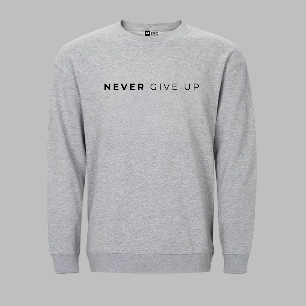 Never Give Up Sweatshirt